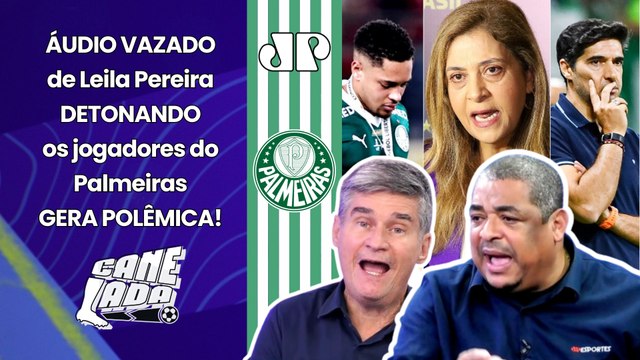 LEILA SENTOU O CAC&T%!!! ÁUDIO VAZADO DETONANDO JOGADORES do PALMEIRAS GERA POLÊMICA e FERVE DEBATE!