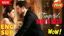 Tempted By Mafia Boss (NEW) - FULL [Eng Sub]