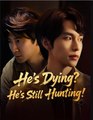 He's Dying He's Still Hunting Chinese Drama - English Sub