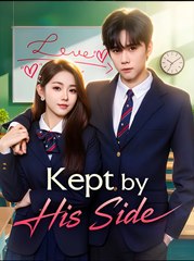 Kept by His Side (2025 – FULL [Eng Sub])