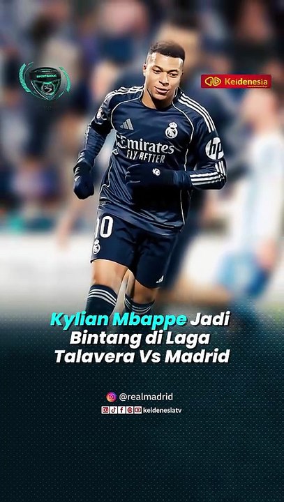 Kylian Mbappe Jadi Bintang di Laga Talavera Vs Madrid