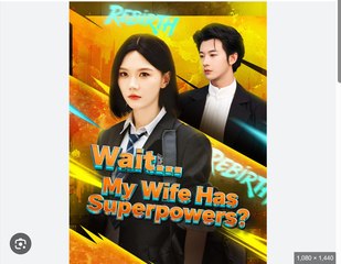 Wait My Wife Has Superpowers Chinese Drama - English Sub