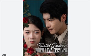 Tainted Desire When Love Deceived Chinese Drama - English Sub
