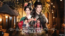 Three Treasures- My Royal Daddy Chases Me Part 1 English Sub