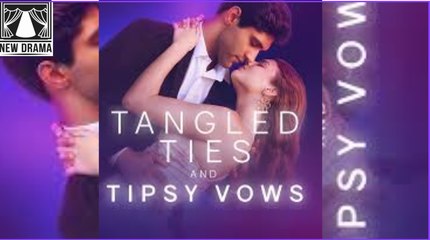 Tangled Ties And Tipsy Vows #sereal - Full Movie -