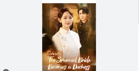Rebirth- The Spurned Bride Becomes a Duchess -English Sub