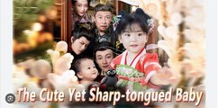 The Cute Yet Sharp Tongued Baby Chinese Drama - English Sub