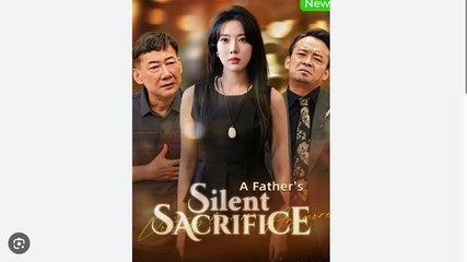 A Fathers Silent Sacrifice Chinese Drama - English Sub