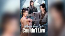 Where Our Love Couldn't Live (DUBBED) Full Episode