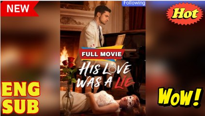 His Love Was A Lie [ SHORT DRAMA WITH HIGH QUALITY 2025 ]