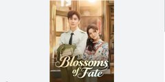 Blossoms Of Fate Chinese Drama - English Sub