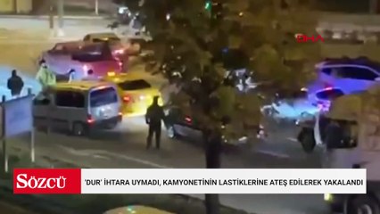‘Dur’ ihtara uymayan sürücü, kamyonetinin lastiklerine ateş edilerek yakalandı