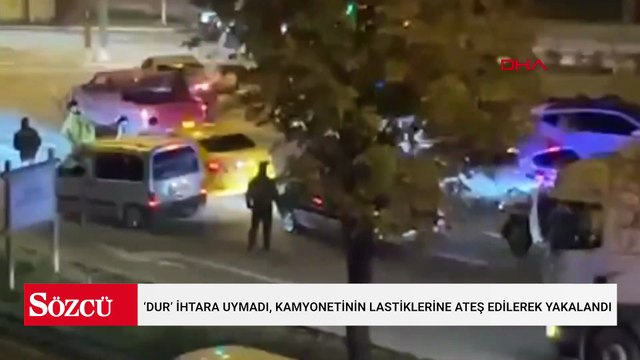 ‘Dur’ ihtara uymayan sürücü, kamyonetinin lastiklerine ateş edilerek yakalandı