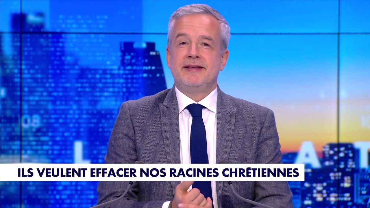 Le billet d'humeur de Romain Desarbres : «Ils veulent effacer nos racines chrétiennes»