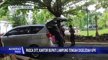 Pasca OTT, Kantor Bupati Lampung Tengah Digeledah KPK