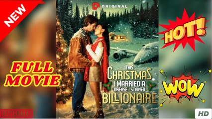 This Christmas I Married a Grease-Stained Billionaire FULL EP