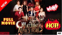 My Accidental Alphas Desire Full Movie I Hot ShortFilms
