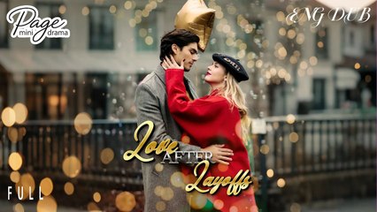 [EngSub] LOVE AFTER LAYOFFS.