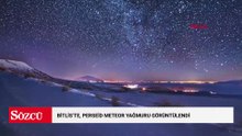 Bitlis'te, Perseid meteor yağmuru görüntülendi