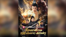 Renacido con 108 Elixires Dorados Episodio Completo