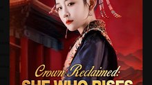 Crown Reclaimed She Who Rises From Betrayal (DUBBED) Chinese Drama - English Sub