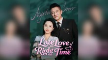 Late to Love, Right on Time - Full Movie 2025