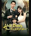 Hello Daddy Your Son Is Right Here Chinese Drama - English Sub