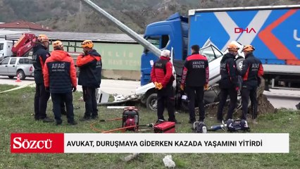 Avukat, duruşmaya giderken kazada yaşamını yitirdi