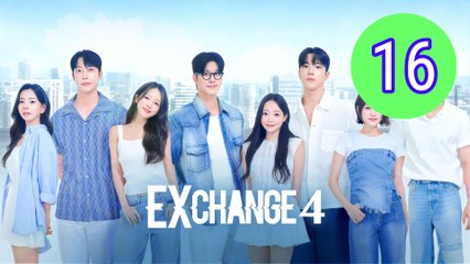 EXchange 4  Transit Love Season 4 Episode 16 Engsub