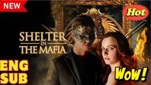 Shelter In The Mafia - Full HD Movie [English Sub]