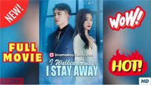 I Walked Away I Stay Away - Full Movie Engsub 2025