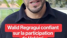 Walid Regragui, coach du Maroc : "Achraf jouera la CAN, ça c’est certain."