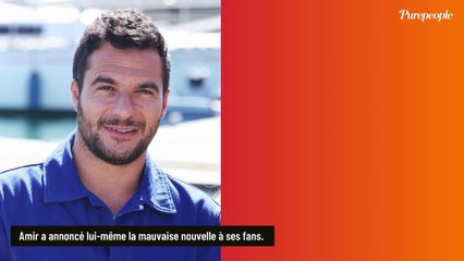 “Ils ont besoin de s’occuper de lui” : Amir a dû annuler son concert