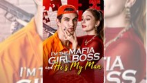 🔥 🔥 Hot I'm The Mafia Girl Boss And He's My Man Full🏆 Sreivews - Full Movie