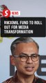 Media innovation fund first phase opens from Jan 1 to 14, says Fahmi