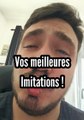 Vos meilleures imitation ! 🗿