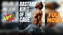 [Hot 2025🔥] Bastard King of the Cage Full Episode
