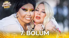 Dünya Güzellerim Tatilde 7. Bölüm