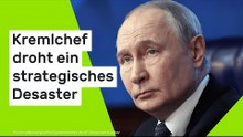 Wladimir Putin: Kremlchef droht ein strategisches Desaster