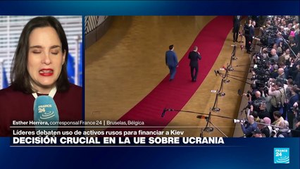 Informe desde Bruselas: líderes de la Unión Europea debaten financiación de Ucrania con activos rusos congelados