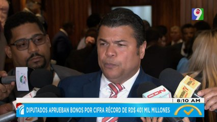 Diputados aprueban bonos por cifras récord de RD$401 millones| El Despertador