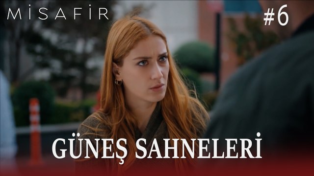 Güneş Sahneleri #6 - Misafir