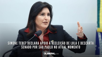 Simone Tebet declara apoio à reeleição de Lula e descarta Senado por São Paulo no atual momento