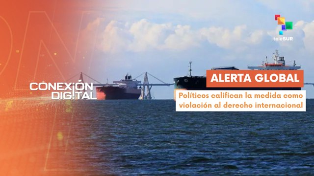 Conexión Digital 18-12 Denuncian bloqueos de EE.UU. como acto de guerra