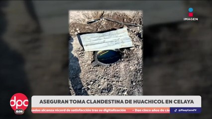 Detectan toma clandestina y combustible robado en Guanajuato | DPC con Paola Rojas