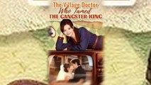 The Village Doctor Who Tamed The Gangster King (2025) Full