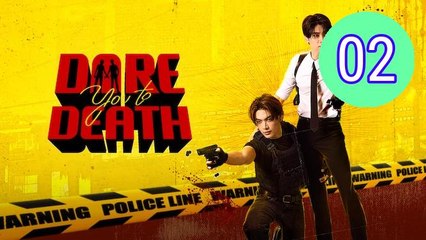 Dare You to Death Episode 2 Engsub