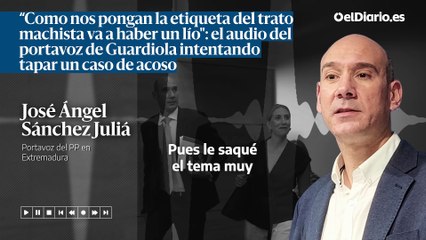 "Como nos pongan la etiqueta del trato machista va a haber un lío": el audio del portavoz de Guardiola intentando tapar un caso de acoso