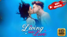 Diving Into Love | Full Movie HD - Drama ShortFilms Hot