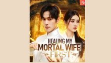 healing my mortal wife first - FULL MOVIES ENGLISH SUB